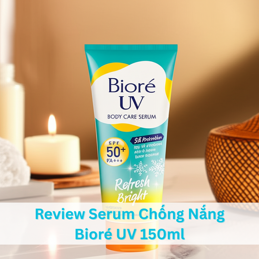 Review Serum Chống Nắng Bioré UV 150ml: Có Thực Sự Tốt?