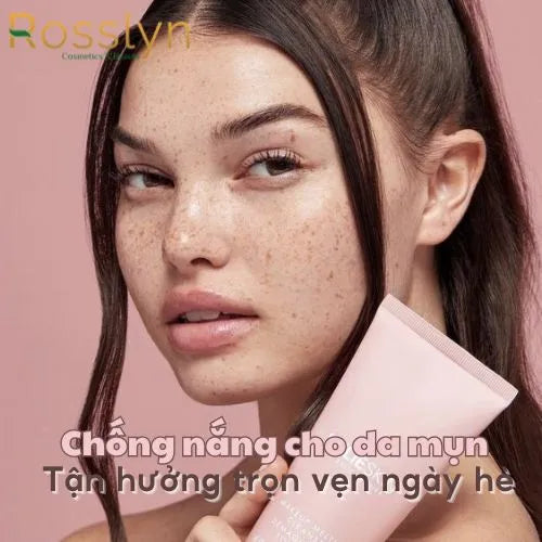 Chống nắng cho da mụn - Tận hưởng trọn vẹn ngày hè