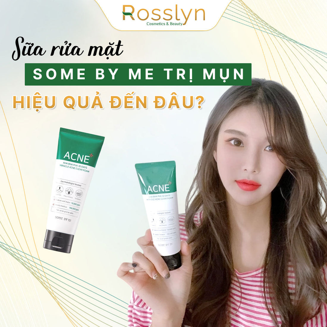 Review sữa rửa mặt Some By Mi trị mụn: Hiệu quả đến đâu?