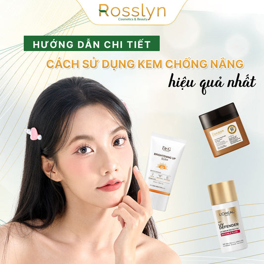 Hướng dẫn chi tiết cách sử dụng kem chống nắng hiệu quả nhất