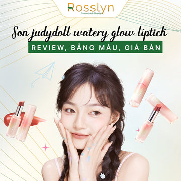 Son Judydoll watery glow lipstick: Review, bảng màu, giá bán