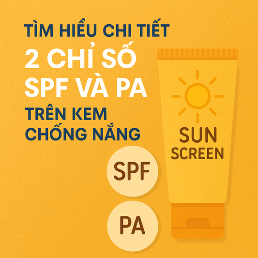 Tìm hiểu 2 Chỉ Số SPF và PA trên nhãn kem chống nắng
