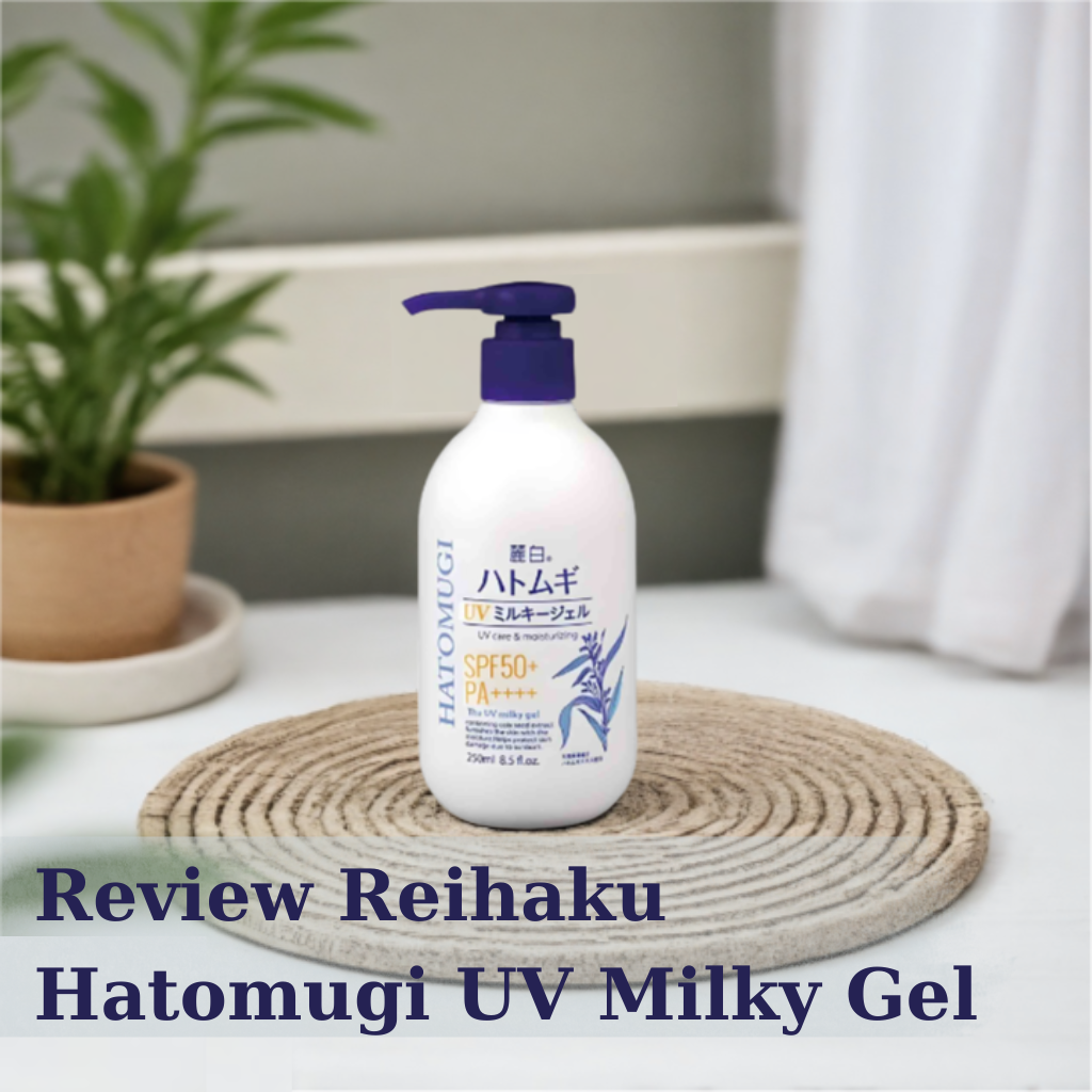 Review Sữa Dưỡng Thể Reihaku Hatomugi UV Milky Gel