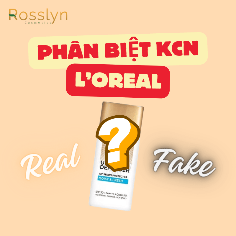 Cách phân biệt kem chống nắng L'Oreal thật giả