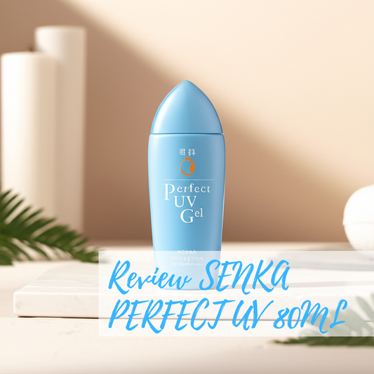 Review Gel Chống Nắng SENKA PERFECT UV 80ML Có Tốt Không?