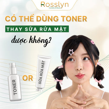 Có thể dùng toner thay sữa rửa mặt được không?