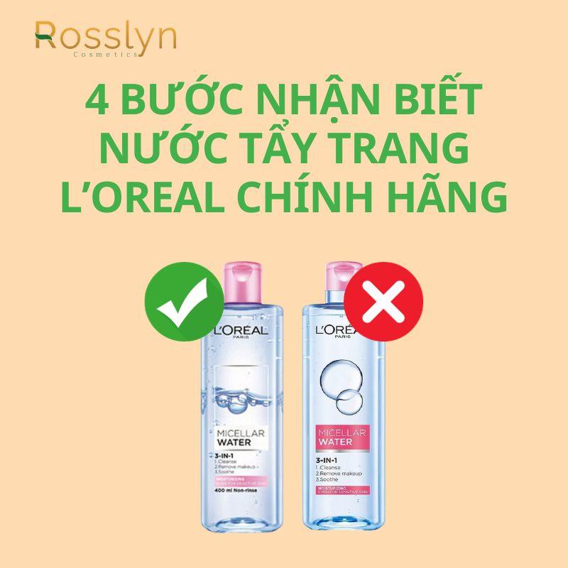 4 bước nhận biết nước tẩy trang L'Oreal chính hãng