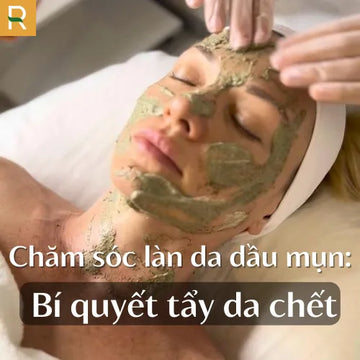 cham-soc-lan-da-dau-mun-bi-quyet-tay-da-chet
