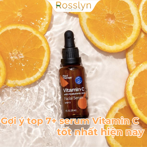 Gợi ý top 7+ serum Vitamin C tốt nhất hiện nay