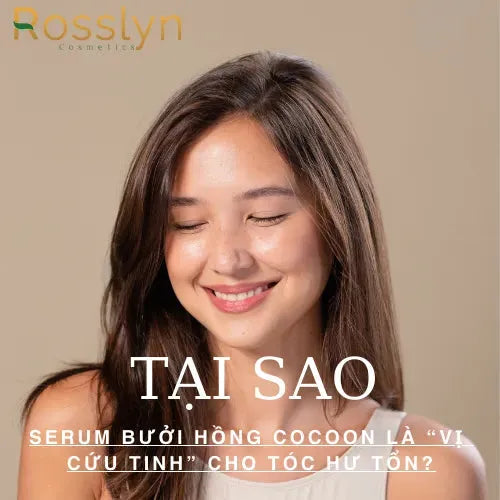 [Giải đáp] Tại sao serum bưởi hồng Cocoon là “vị cứu tinh” cho tóc hư tổn?