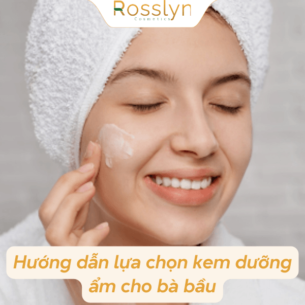 Hướng dẫn lựa chọn kem dưỡng ẩm cho bà bầu