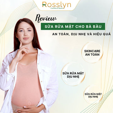 Review sữa rửa mặt cho bà bầu: An toàn, dịu nhẹ và hiệu quả