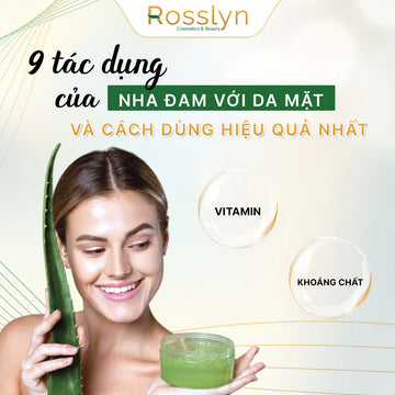 9 tác dụng của nha đam với da mặt