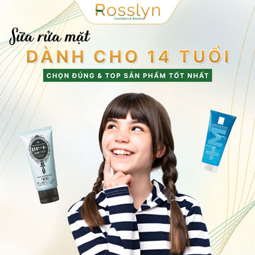 Sữa rửa mặt dành cho tuổi 14: Chọn đúng và top sản phẩm tốt nhất