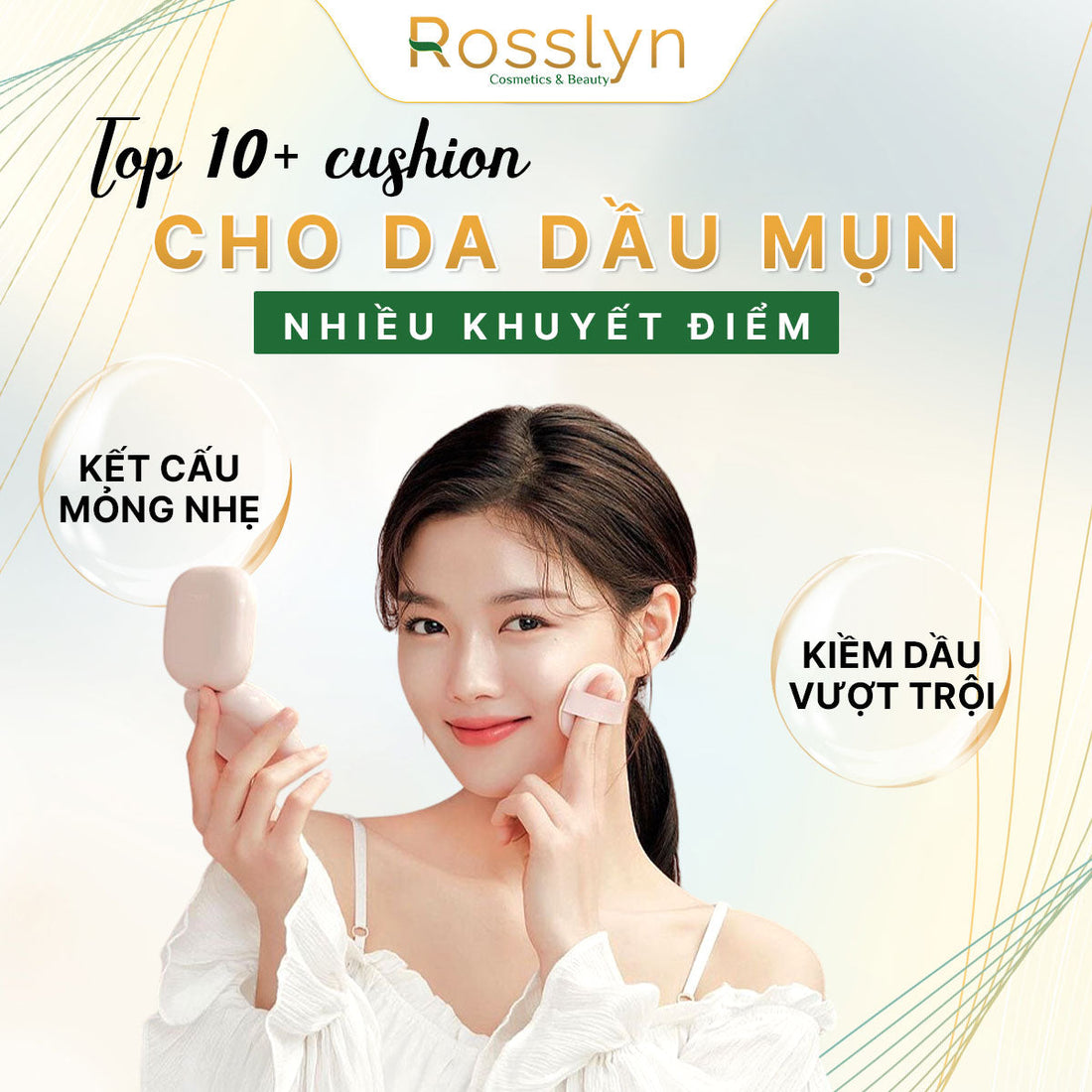 Top 10+ cushion cho da dầu mụn nhiều khuyết điểm