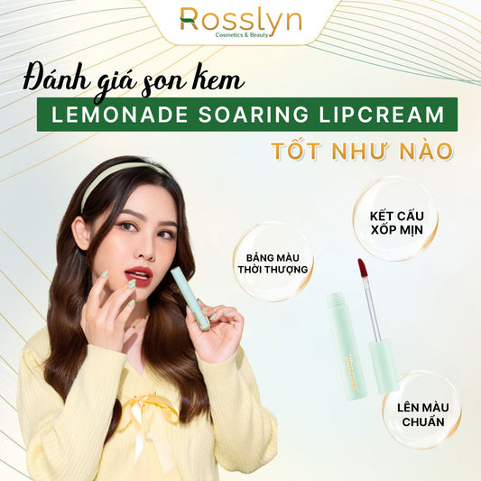 Đánh giá Son Kem Mịn Lì Nhẹ Môi Chuẩn Màu Lemonade Soaring Lipcream