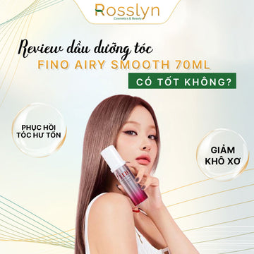 Review dầu dưỡng tóc Fino Airy Smooth 70ml