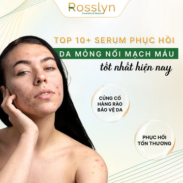 serum phục hồi da mỏng nổi mạch máu