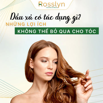 Dầu xả có tác dụng gì