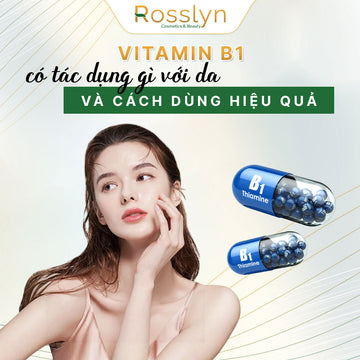 Vitamin b1 có tác dụng gì với da và cách dùng hiệu quả