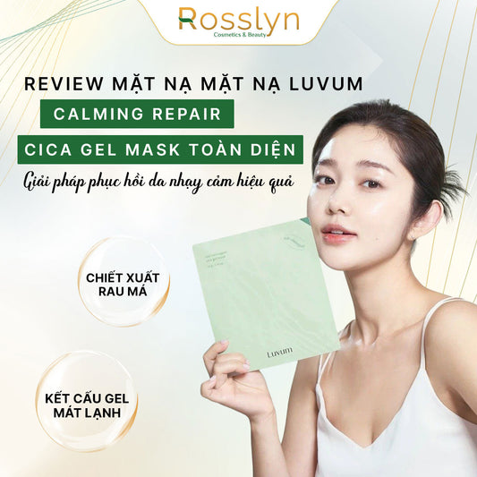 Review Mặt nạ LUVUM Calming Repair Cica Gel Mask Toàn Diện