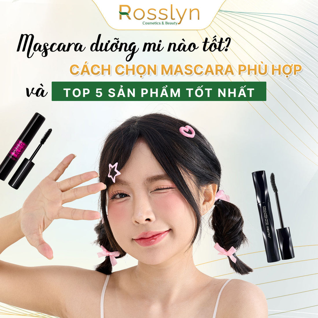 Mascara dưỡng mi nào tốt? – Cách chọn mascara phù hợp và top 5 sản phẩm tốt nhất