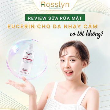 Review sữa rửa mặt Eucerin cho da nhạy cảm: Có tốt không?