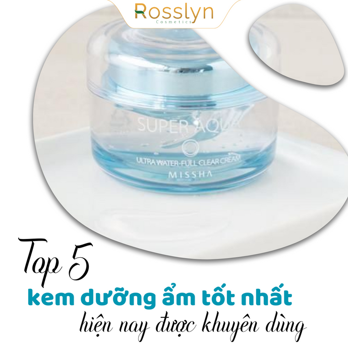 Top 5+ các loại kem dưỡng ẩm tốt nhất hiện nay được khuyên dùng