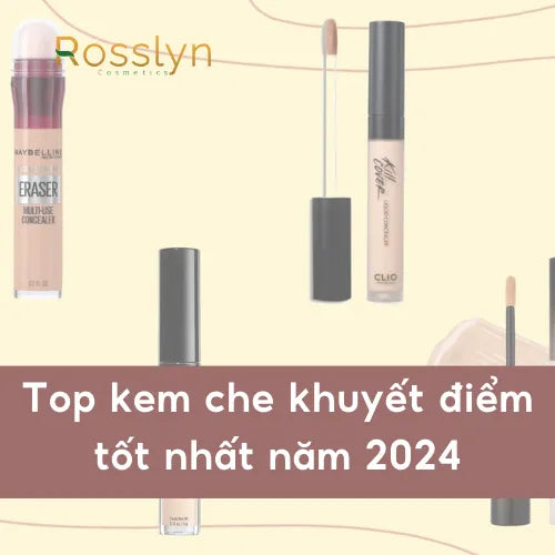 Top kem che khuyết điểm tốt nhất năm 2024