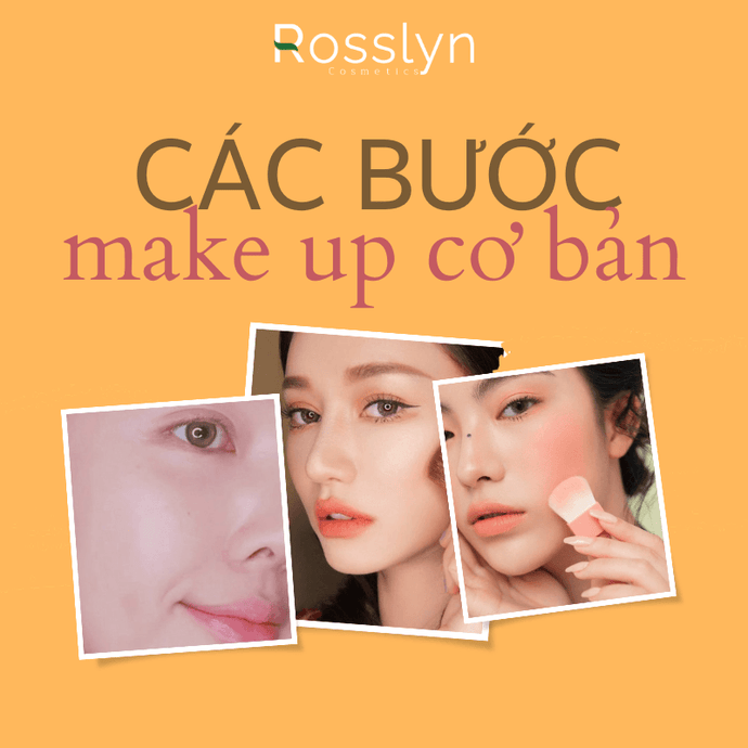 Các bước make up cơ bản, đơn giản ai cũng có thể làm được