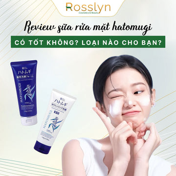 Review sữa rửa mặt Hatomugi: có tốt không? loại nào cho bạn?