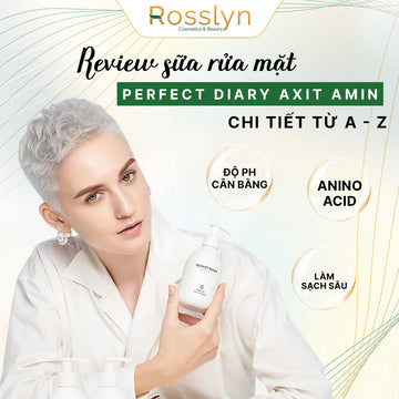 Review sữa rửa mặt Perfect Diary axit amin: chi tiết từ A-Z