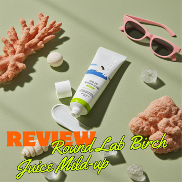 Review Kem Chống Nắng Round Lab Birch Juice Mild Up Tất Tần Tật Từ A-Z