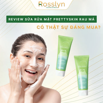Review sữa rửa mặt Prettyskin rau má: Có thật sự đáng mua?