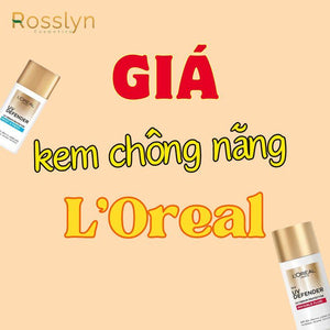 Kem chống nắng L'Oreal giá bao nhiêu