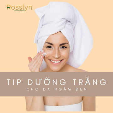 Gợi ý kem dưỡng trắng da mặt cho da ngăm đen