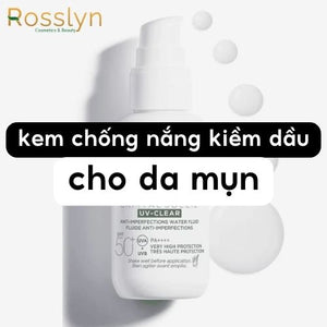 Kem chống nắng kiềm dầu cho da mụn được tin dùng hiện nay