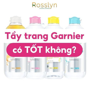 Nước tẩy trang Garnier có tốt không? Nên sử dụng loại nào?