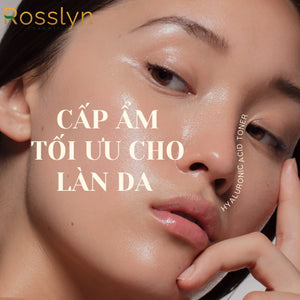 Cấp ẩm tối ưu cho làn da cùng Hyaluronic Acid Toner