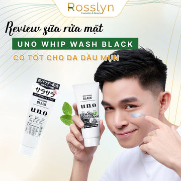 Review sữa rửa mặt UNO Whip Wash Black: Có tốt cho da dầu mụn?