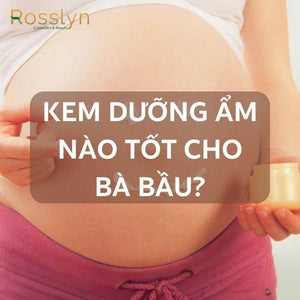 Kem dưỡng ẩm cho bà bầu nào tốt và an toàn?