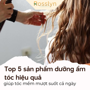 Top 5 sản phẩm dưỡng ẩm tóc hiệu quả giúp tóc mềm mượt suốt cả ngày