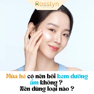 Mùa hè có nên bôi kem dưỡng ẩm không? Nên dùng loại nào?