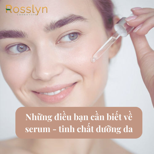 Serum là gì? Những điều bạn cần biết về serum - tinh chất dưỡng da