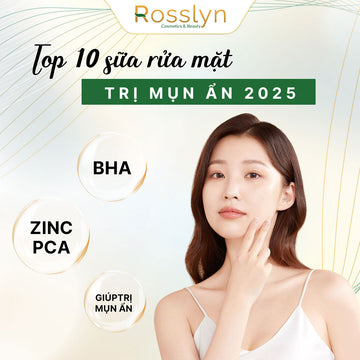 Top 10 Sữa rửa mặt trị mụn ẩn 2025 (Đánh giá chi tiết)
